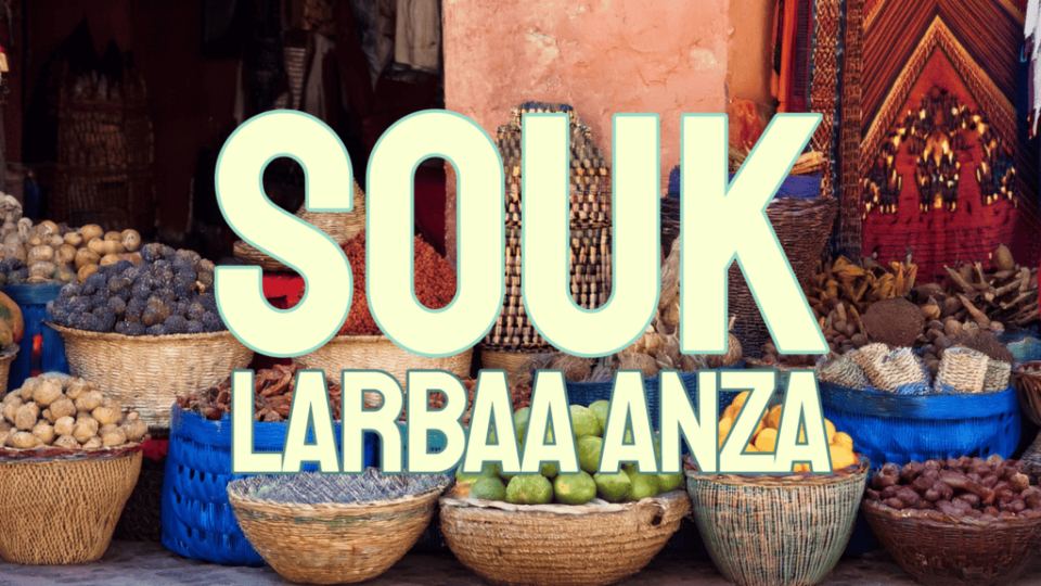 Souk Larbaa Anza · the weekly market